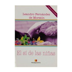 EL SI DE LAS NIÑAS DE LEANDRO FERNANDEZ DE MORATIN
