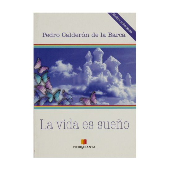 LA VIDA ES UN SUEÑO DE PEDRO CALDERON DE LA BARCA
