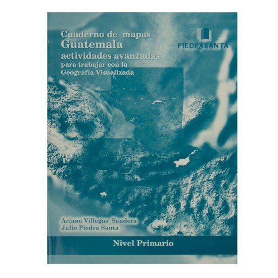 CUADERNO DE MAPAS GUATEMALA NIVEL PRIMARIO