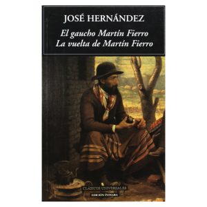 GAUCHO MARTIN FIERRO DE JOSE HERNANDEZ